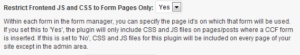 restrict JS to form pages only restrict JS to form pages only